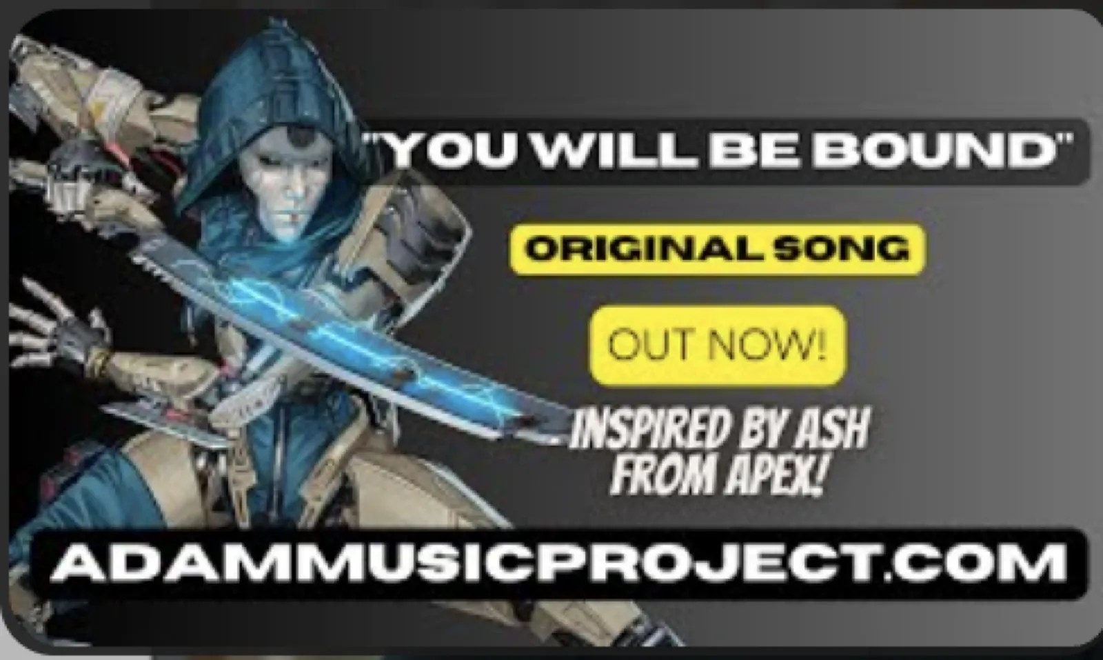 “You Will Be Bound” – Inspired by Ash’s Lethal Grip in Apex Legends – Lyric Video – A.D.A.M. MUSIC PROJECT